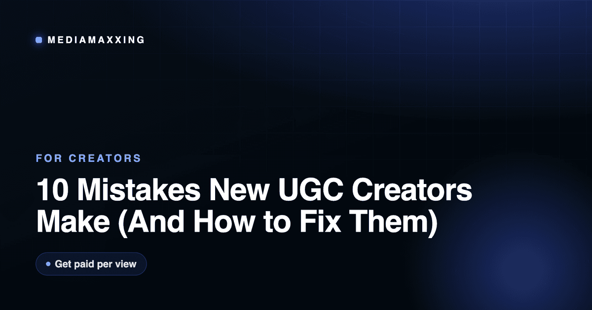 10 Mistakes New UGC Creators Make (And How to Fix Them)