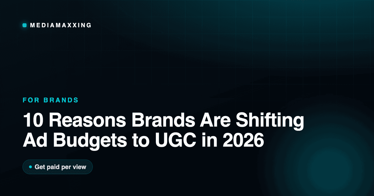 10 Reasons Brands Are Shifting Ad Budgets to UGC in 2026