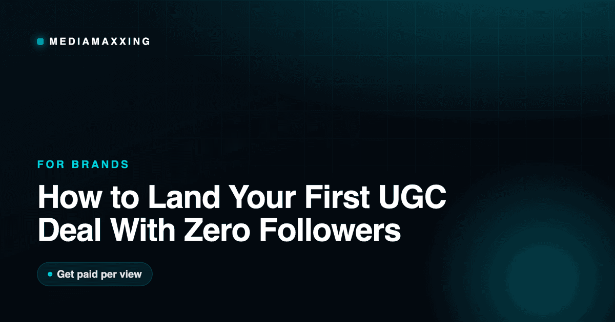 How to Land Your First UGC Deal With Zero Followers